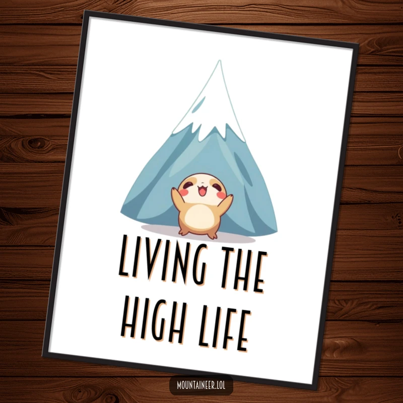 Funny poster art of a creature enthusiastically gazing up at a towering, snow-capped mountain, symbolizing inspiration and the pursuit of goals.